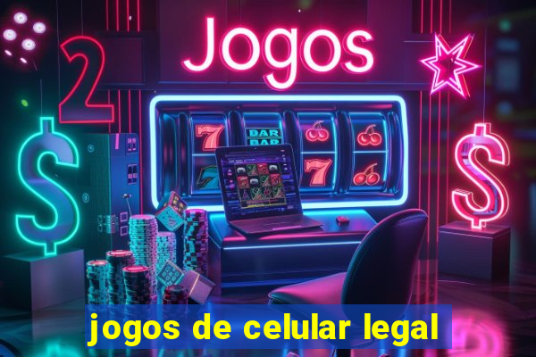 jogos de celular legal